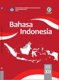 Bahasa Indonesia Kelas XII Kurikulum 2013 Edisi Revisi 2018