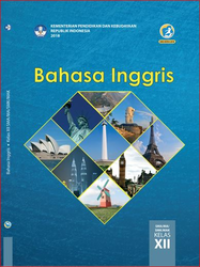 Bahasa Inggris Kelas XII Kurikulum 2013 Edisi Revisi 2018
